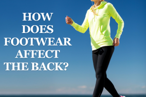 How Does Footwear Affect the Back?